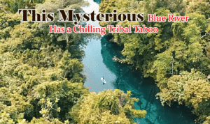 This-Mysterious-Blue-River-Has-a-Chilling-Tribal-Taboo